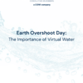 Earth Overshoot Day: The Importance of Virtual Water